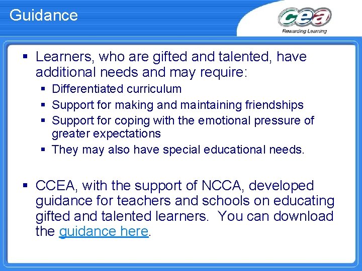 Guidance § Learners, who are gifted and talented, have additional needs and may require: