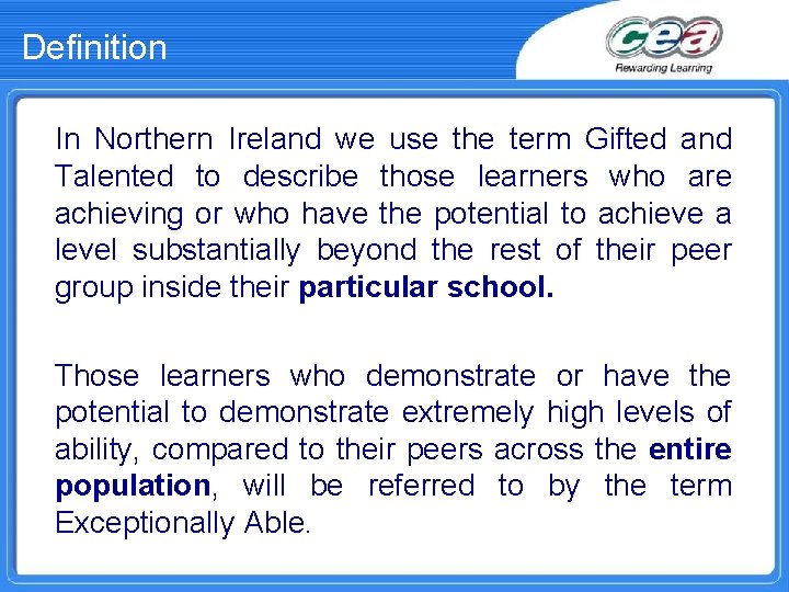 Definition In Northern Ireland we use the term Gifted and Talented to describe those