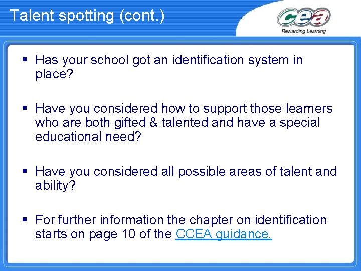 Talent spotting (cont. ) § Has your school got an identification system in place?