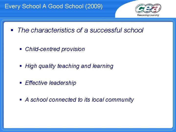 Every School A Good School (2009) § The characteristics of a successful school §