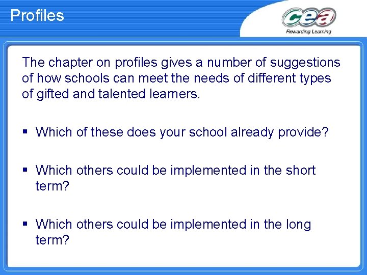 Profiles The chapter on profiles gives a number of suggestions of how schools can