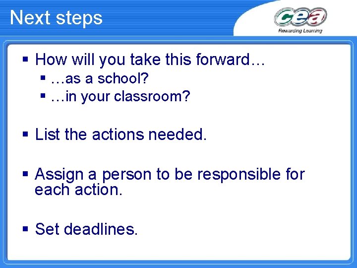 Next steps § How will you take this forward… § …as a school? §