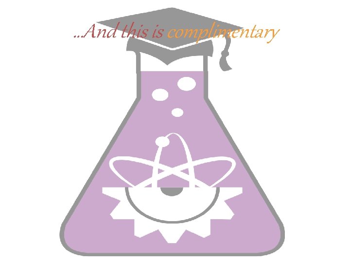 …And this is complimentary 