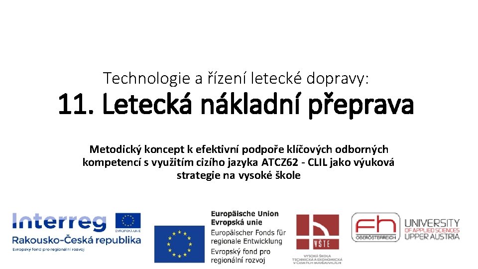 Technologie a řízení letecké dopravy: 11. Letecká nákladní přeprava Metodický koncept k efektivní podpoře