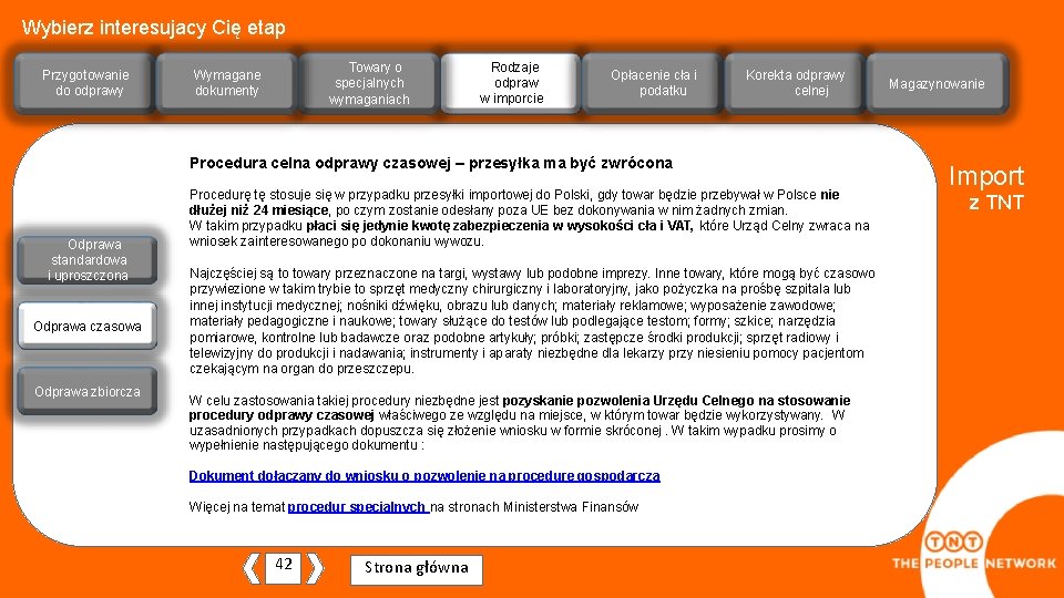 Wybierz interesujacy Cię etap Przygotowanie do odprawy Towary o specjalnych wymaganiach Wymagane dokumenty Rodzaje