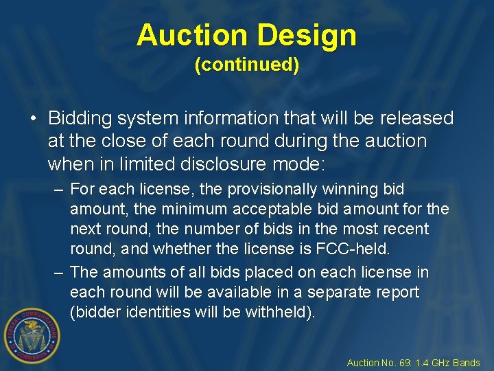 Auction Design (continued) • Bidding system information that will be released at the close