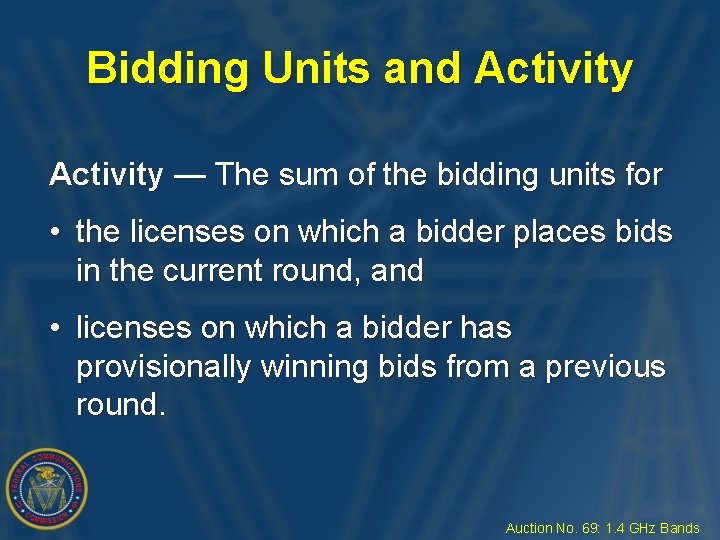 Bidding Units and Activity — The sum of the bidding units for • the