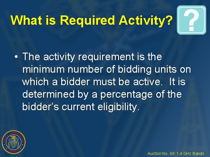 What is Required Activity? • The activity requirement is the minimum number of bidding