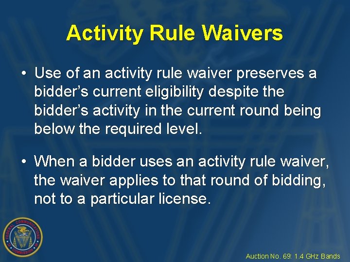 Activity Rule Waivers • Use of an activity rule waiver preserves a bidder’s current