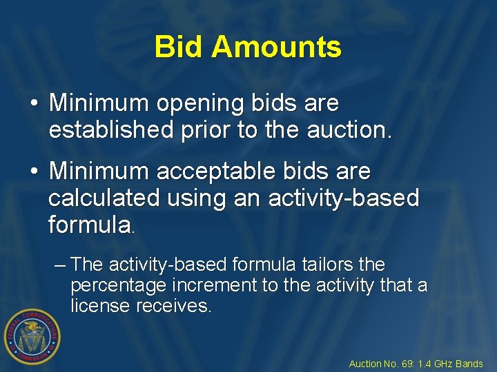 Bid Amounts • Minimum opening bids are established prior to the auction. • Minimum