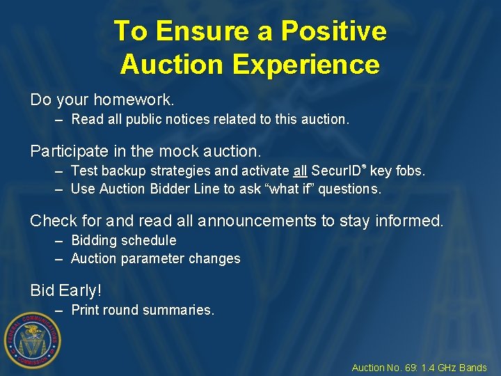 To Ensure a Positive Auction Experience Do your homework. – Read all public notices