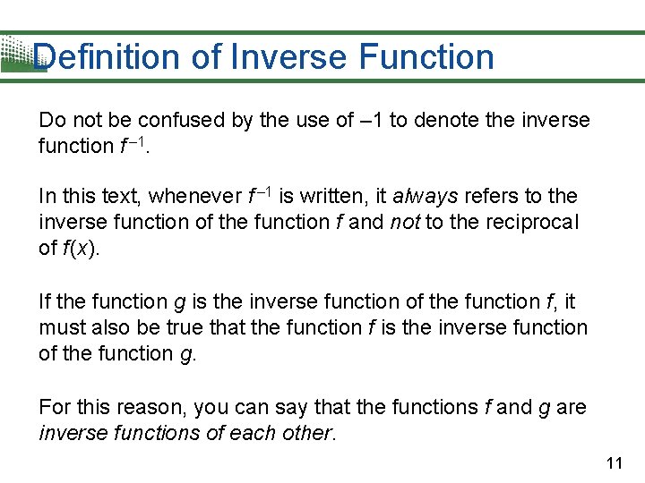 Definition of Inverse Function Do not be confused by the use of – 1