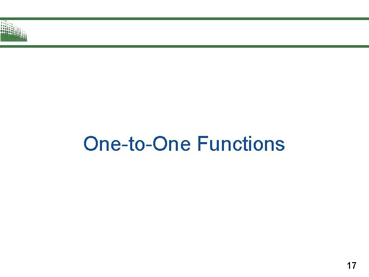 One-to-One Functions 17 