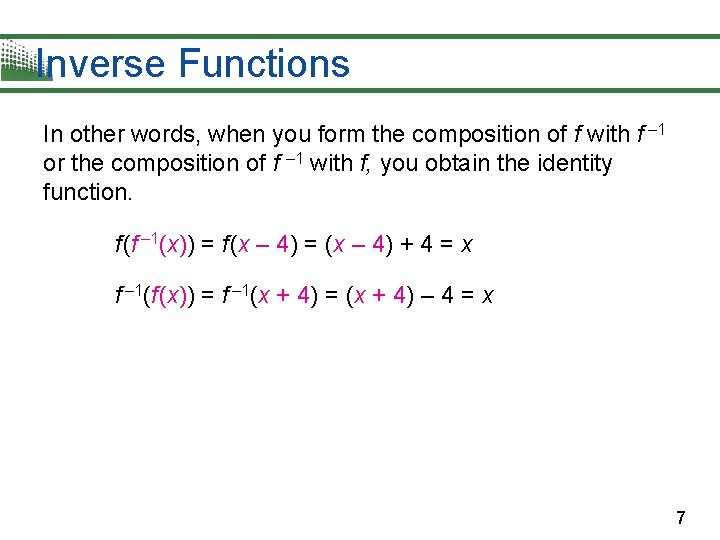 Inverse Functions In other words, when you form the composition of f with f