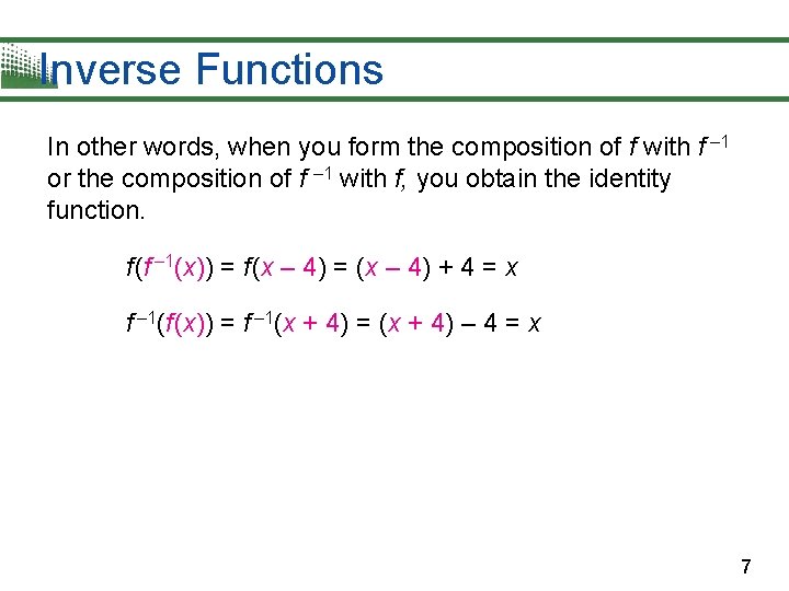 Inverse Functions In other words, when you form the composition of f with f