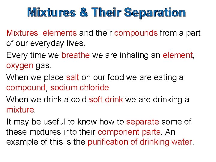 Mixtures & Their Separation Mixtures, elements and their compounds from a part of our