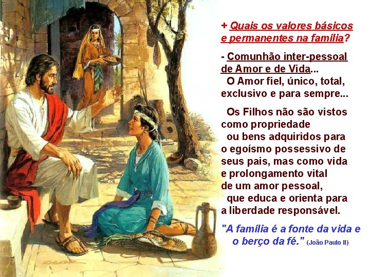 + Quais os valores básicos e permanentes na família? - Comunhão inter-pessoal de Amor