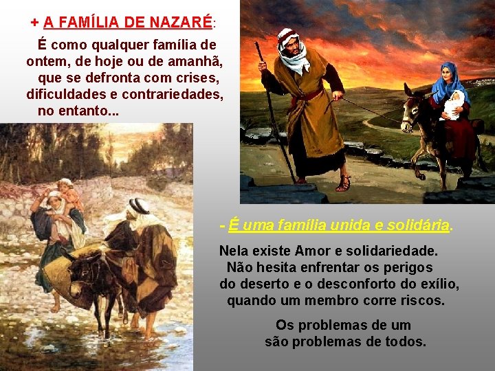 + A FAMÍLIA DE NAZARÉ: É como qualquer família de ontem, de hoje ou