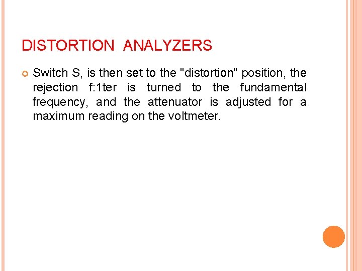 DISTORTION ANALYZERS Switch S, is then set to the "distortion" position, the rejection f: