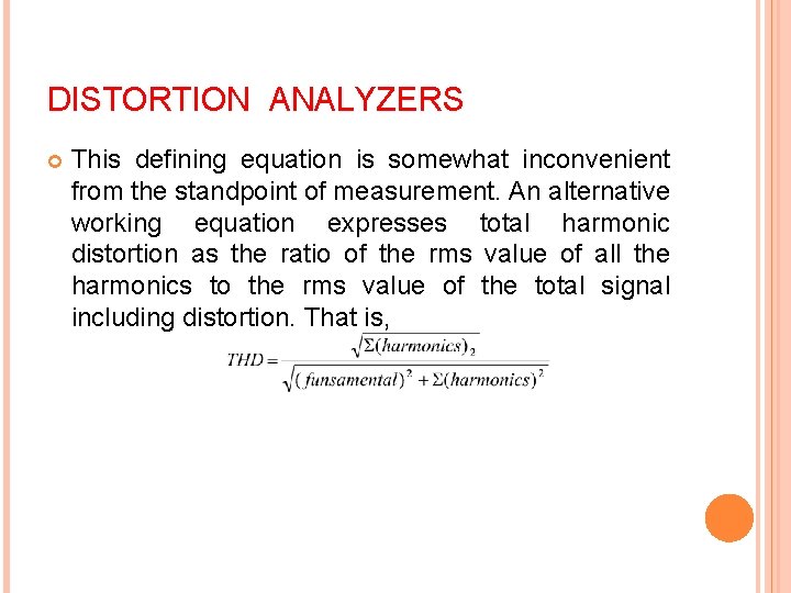 DISTORTION ANALYZERS This defining equation is somewhat inconvenient from the standpoint of measurement. An