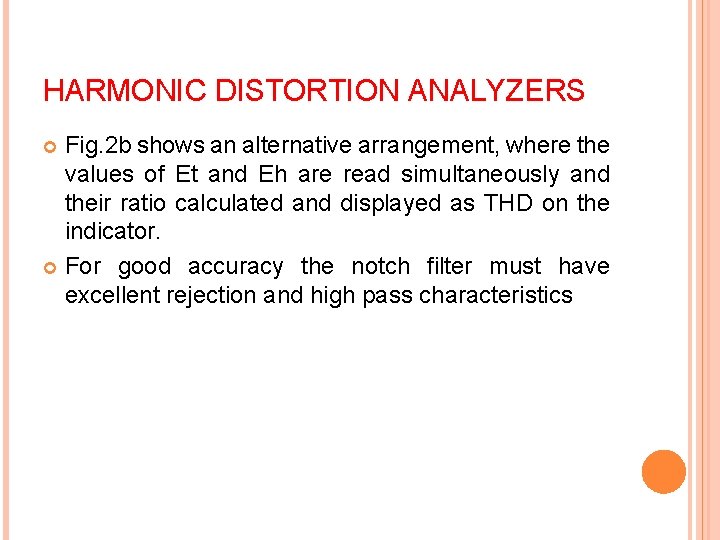 HARMONIC DISTORTION ANALYZERS Fig. 2 b shows an alternative arrangement, where the values of