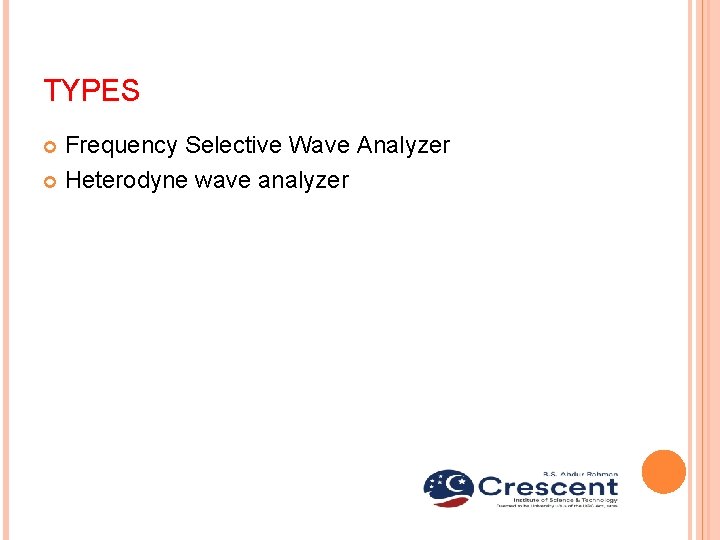 TYPES Frequency Selective Wave Analyzer Heterodyne wave analyzer 