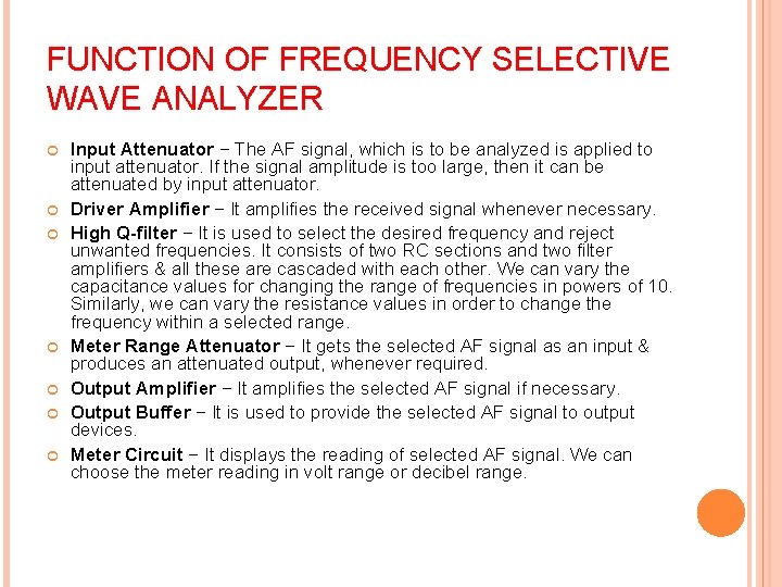 FUNCTION OF FREQUENCY SELECTIVE WAVE ANALYZER Input Attenuator − The AF signal, which is