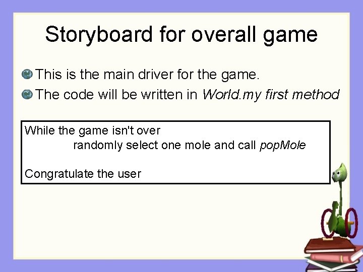 Storyboard for overall game This is the main driver for the game. The code