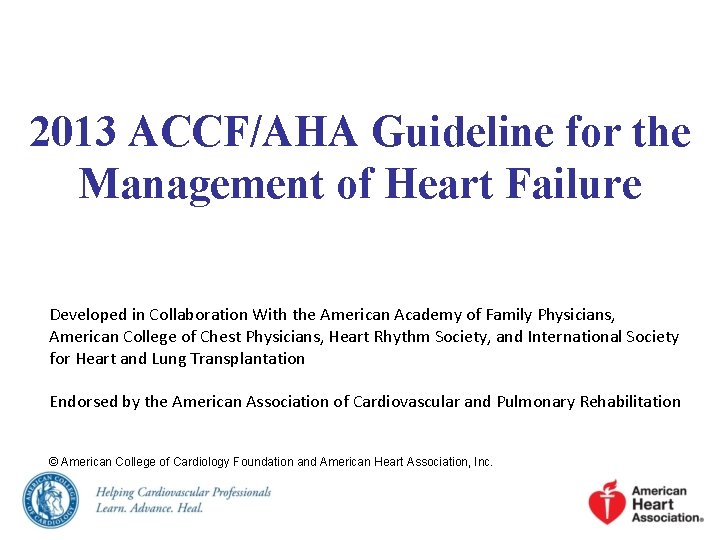 2013 ACCF/AHA Guideline for the Management of Heart Failure Developed in Collaboration With the