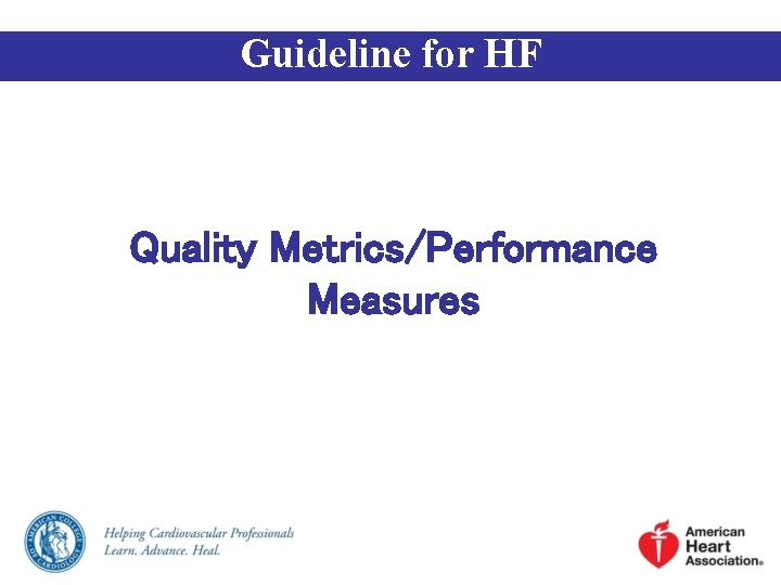 Guideline for HF Quality Metrics/Performance Measures 