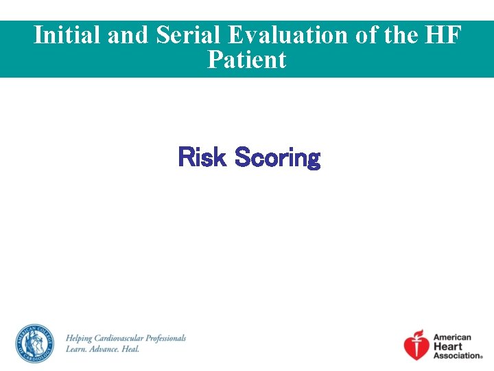 Initial and Serial Evaluation of the HF Patient Risk Scoring 