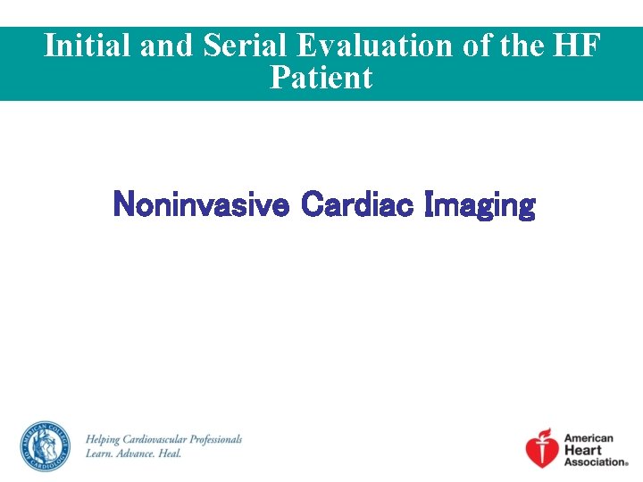 Initial and Serial Evaluation of the HF Patient Noninvasive Cardiac Imaging 