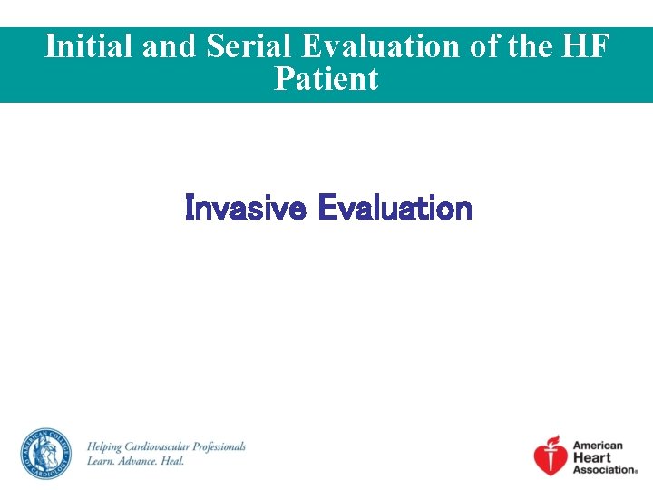Initial and Serial Evaluation of the HF Patient Invasive Evaluation 