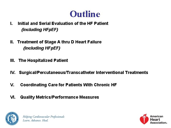 Outline I. Initial and Serial Evaluation of the HF Patient (including HFp. EF) II.