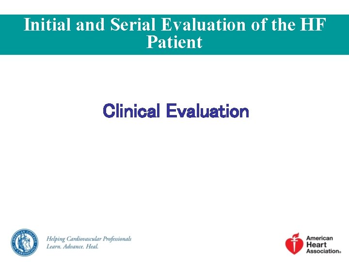 Initial and Serial Evaluation of the HF Patient Clinical Evaluation 