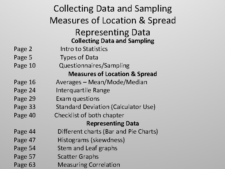 Collecting Data and Sampling Measures of Location & Spread Representing Data Page 2 Page