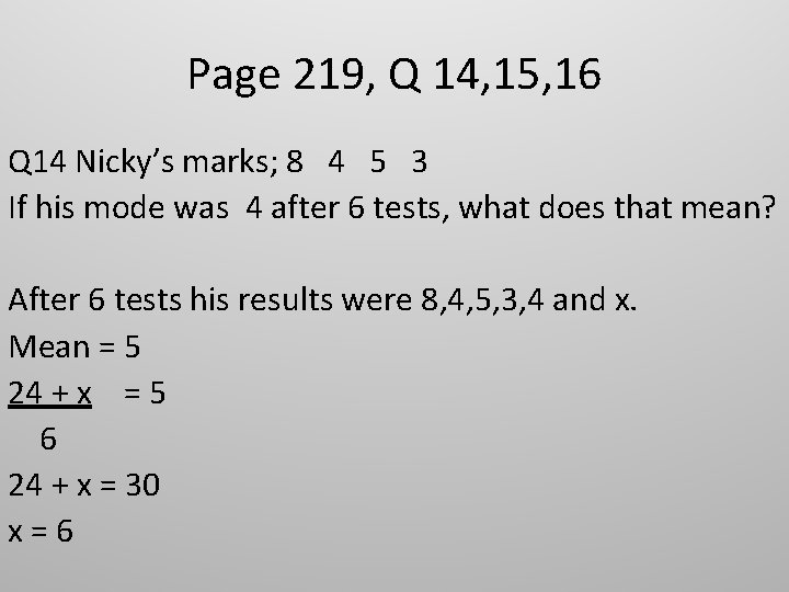 Page 219, Q 14, 15, 16 Q 14 Nicky’s marks; 8 4 5 3