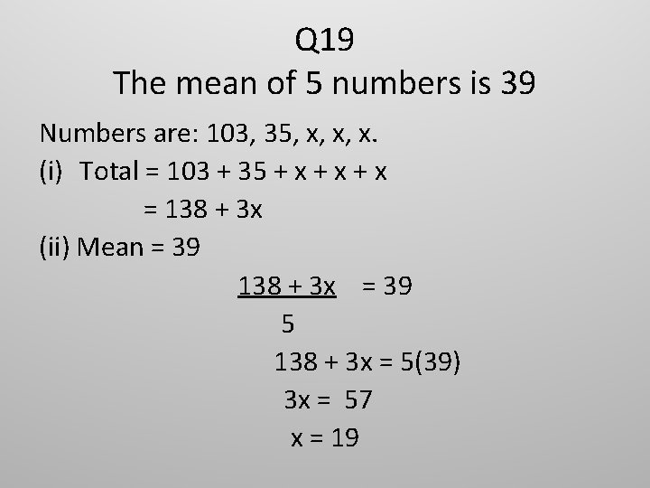 Q 19 The mean of 5 numbers is 39 Numbers are: 103, 35, x,
