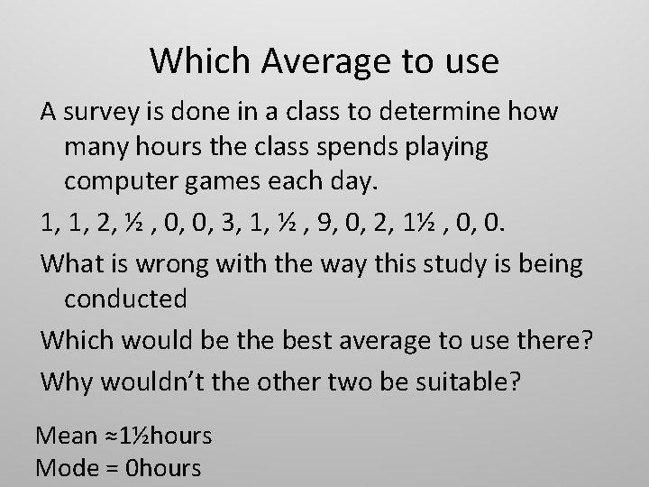 Which Average to use A survey is done in a class to determine how