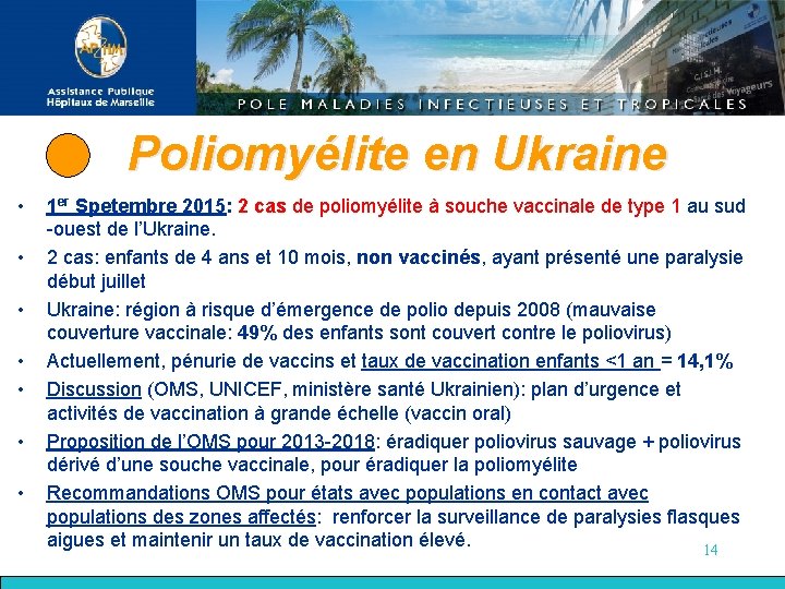 Poliomyélite en Ukraine • • 1 er Spetembre 2015: 2 cas de poliomyélite à