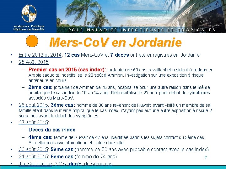 Mers-Co. V en Jordanie • • Entre 2012 et 2014, 12 cas Mers-Co. V