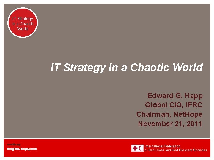 IT Strategy In a Chaotic World IT Strategy in a Chaotic World Edward G.