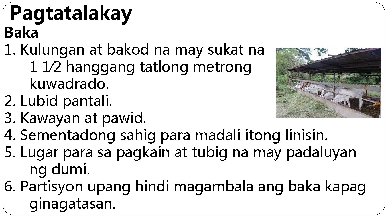 Pagtatalakay Baka 1. Kulungan at bakod na may sukat na 1 1⁄2 hanggang tatlong