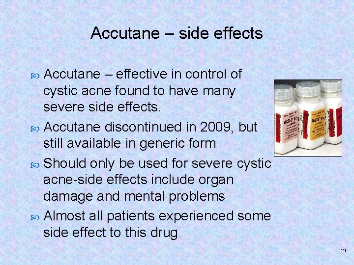 Accutane – side effects Accutane – effective in control of cystic acne found to