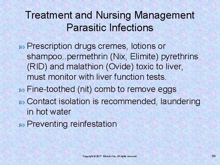 Treatment and Nursing Management Parasitic Infections Prescription drugs cremes, lotions or shampoo. . permethrin