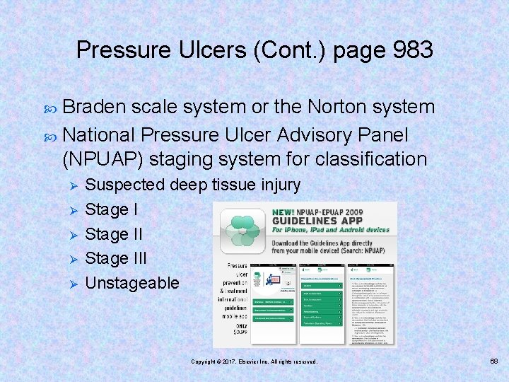 Pressure Ulcers (Cont. ) page 983 Braden scale system or the Norton system National