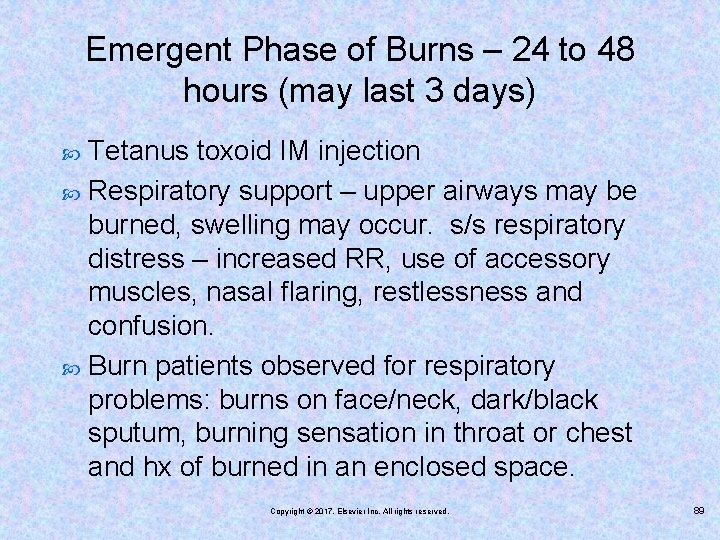 Emergent Phase of Burns – 24 to 48 hours (may last 3 days) Tetanus