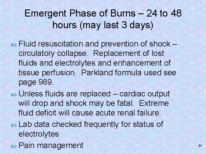 Emergent Phase of Burns – 24 to 48 hours (may last 3 days) Fluid