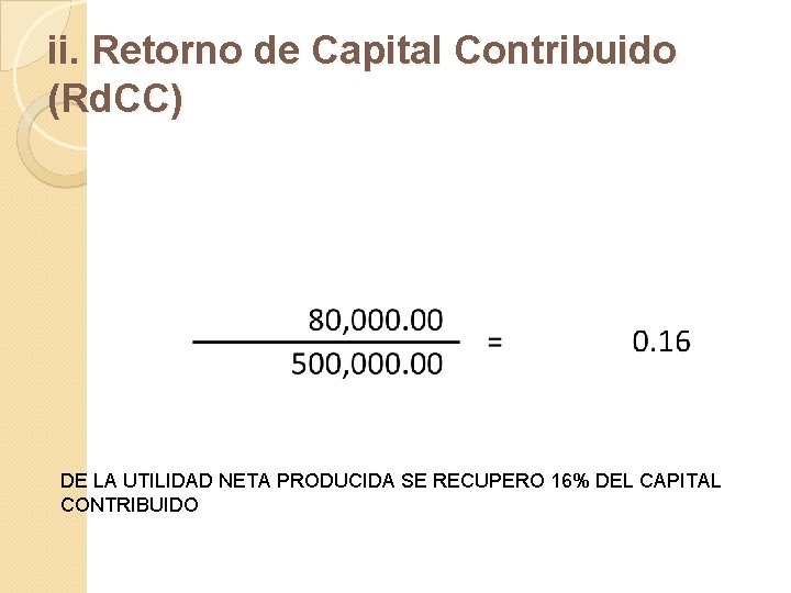 ii. Retorno de Capital Contribuido (Rd. CC) DE LA UTILIDAD NETA PRODUCIDA SE RECUPERO