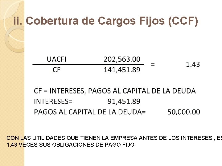 ii. Cobertura de Cargos Fijos (CCF) CON LAS UTILIDADES QUE TIENEN LA EMPRESA ANTES